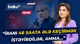 "Suriya ssenarisi İranda təkrarlanacaqdı" | Pezeşkiandan sensasiyalı açıqlama - Baku TV CANLI
