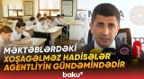 Məktəblərdəki xoşagəlməz hadisələr Agentliyin gündəmindədir