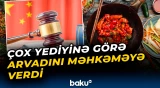 Çində kişi 6 aylıq evlilikdən sonra arvadını məhkəməyə verdi