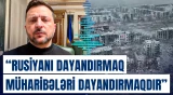 "Moskvanın maraqları Avropadan Yaxın Şərqə qədər uzanır" | Zelenskidən açıqlamalar
