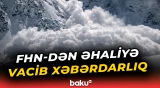 Dağlıq ərazilərdə qar uçqunu olması ehtimalı var | FHN-dən əhaliyə müraciət - Baku TV