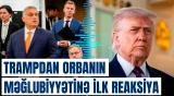 Tramp Orbanın məğlub olmasına necə münasibət bildirdi?