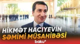 Hikmət Hacıyev: "Çalışırıq ki, Azərbaycan və özbək dillərinin kombinasiyasında danışaq"