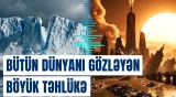 Yer kürəsində yeni və daha ağır iqlim mərhələsi formalaşa bilər