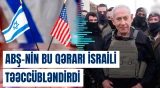 Vaşinqtonun hansı addımları İsraili məyus etdi?