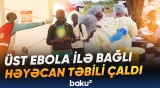 Konqoda Ebola virusundan ölənlərin sayı daha da artdı