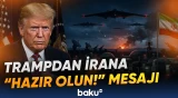 İran üçün həlledici saatlar başladı? - Trampdan təhdid: "Heç nə edə bilməyəcəklər!" - Baku TV