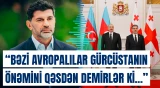 Kaxa Kaladze İlham Əliyevin Gürcüstana dövlət səfərini şərh etdi