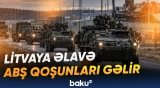 ABŞ Litvadakı hərbi mövcudluğunu daha da genişləndirir