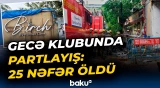 Gecə klubunda partlayış: 25 nəfər öldü