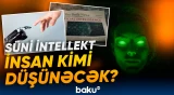 Süni intellekt insan kimi düşünəcək?