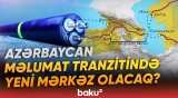 Xəzərin dibindən Avropaya rəqəmsal marşrut