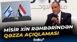 Misir XİN rəhbərindən Qəzza açıqlaması
