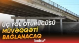 Bakıda bu ərazilərdə hərəkət məhdudlaşdırılacaq