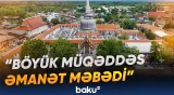 14 ildən sonra UNESCO-nun Dünya İrs Siyahısına daxil edilib