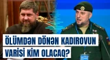 Çeçenistanın yeni lideri kim ola bilər? - Kadırovun səhhəti isə...