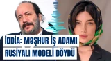 İddia: Məşhur iş adamı rusiyalı modeli döydü