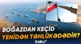 Hörmüz boğazında gəmilərin təhlükəsizliyi yenidən sual altındadır