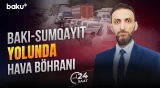Bakı–Sumqayıt yolunda avtomobil sıxlığı havanı təhlükəli həddə çirkləndirir? - 24 SAAT