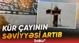Kür çayının səviyyəsi artıb