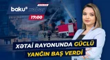 Xətai rayonunda dəhşətli yanğın | FHN qüvvələri hadisə yerində - Baku TV CANLI