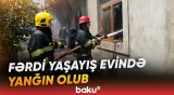 Gəncədə fərdi yaşayış evində yanğın olub
