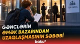 Gənclər iş tapmaqla bağlı niyə problem yaşayır?