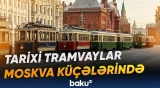 Tarixi nəqliyyat vasitələri Moskva küçələrində nümayiş etdirilib