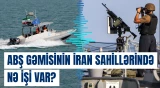 İran katerləri ölkəyə yaxın su hövzəsində üzən ABŞ tankerinə yaxınlaşdı