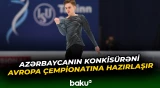 Azərbaycanın konkisürəni Avropa çempionatına hazırlaşır