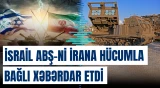 İsrail ABŞ-ni İrana hücumla bağlı xəbərdar etdi