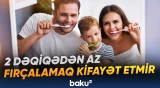 Düzgün fırçalama müddəti ağız gigiyenasında mühüm rol oynayır