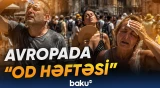 “Qoca qitə”ni dəhşətli isti dalğası bürüyəcək