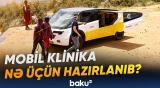 Səyyar klinikanın imkanları yoxlanılıb | Sınaq marşrutu 800 kilometri keçib