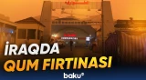Nəcəf şəhərində qum fırtınasına görə xəstəxanalara müraciət edənlərin sayı artıb