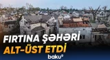 ABŞ-də bir neçə ştatda binalar dağılıb, ağaclar kökündən qopub