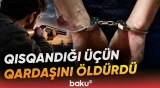 Qısqanclıq faciəyə çevrildi | Təqsirləndirilən qardaşa ağır cəza - Baku TV