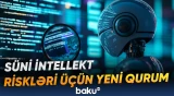 Yeni struktur süni intellekt texnologiyalarının mümkün təhlükələrinə nəzarət edəcək