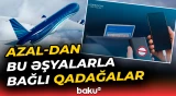 Sərnişinlərin nəzərinə | AZAL bu cihazlarla bağlı qaydalara dəyişiklik edir