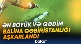 Bəzi qalıqların yaşı beş milyondan çoxdur