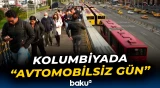 Kolumbiyada maşınlardan istifadə minimuma endirildi