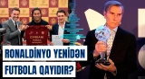Ronaldinyo yenidən yaşıl meydanlara geri dönəcək?