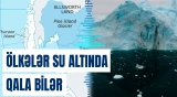 “Qiyamət günü buzlağı” son təbii əyləcini itirmək üzrədir 
