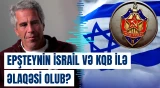 "Daily Mail" Epşteynin KQB ilə əlaqəli ola biləcəyi barədə iddia irəli sürüb