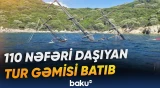 Türkiyədə 110 nəfəri daşıyan tur gəmisi batıb