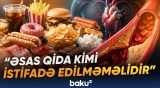 Damarların və qanın vəziyyətinə mənfi təsir edən məhsullar açıqlanıb