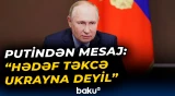 Putinin əsas məqsədi nədir? | “NATO bunu etsəydi...”