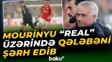 Mourinyu "Real" üzərində qələbəni şərh edib