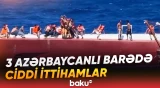 Gəmi qəzası ilə bağlı 3 Azərbaycan vətəndaşı saxlanıldı