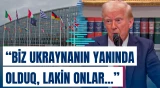Tramp Ukrayna və NATO-nun dəstəklərə qarşılıq vermədiyini bildirib